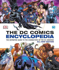 Title: DC Comics Encyclopedia All-New Edition: The Definitive Guide to the Characters of the DC Universe, Author: Matthew K. Manning
