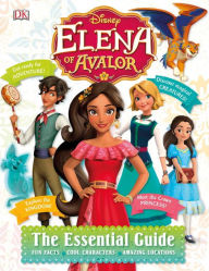 Title: Disney Elena of Avalor: The Essential Guide, Author: Barbara Bazaldua