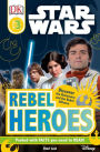 DK Readers L3: Star Wars: Rebel Heroes: Discover the Resistance and the Rebel Alliance