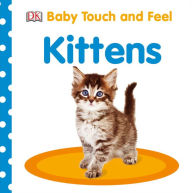 Title: Baby Touch and Feel: Kittens, Author: DK