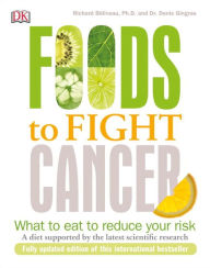 Title: Foods to Fight Cancer: What to Eat to Reduce Your Risk, Author: Richard Béliveau