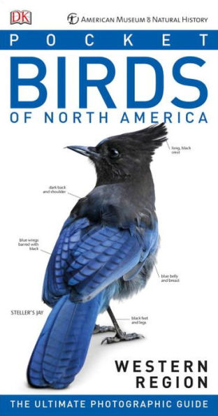 American Museum of Natural History: Pocket Birds of North America, Western Region: The Ultimate Photographic Guide