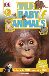 Title: Wild Baby Animals (DK Readers Level 2 Series), Author: Karen Wallace