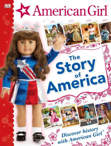 American Girl: The Story of America: Discover History with American GirlÂ®