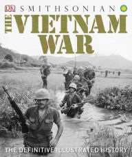 Title: The Vietnam War: The Definitive Illustrated History, Author: DK