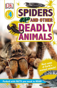 Title: DK Readers L4: Spiders and Other Deadly Animals: Meet Some of Earth's Scariest Animals!, Author: James Buckley Jr