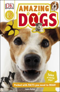 Title: Amazing Dogs (DK Readers Level 2 Series), Author: Laura Buller