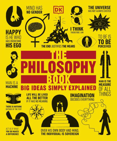 The Philosophy Book: Big Ideas Simply Explained