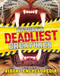 Download free pdf books for kindle Nature's Deadliest Creatures Visual Encyclopedia RTF FB2 MOBI 9781465458971 English version by Dorling Kindersley Publishing Staff