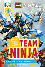 Title: DK Readers L4: LEGO NINJAGO: Team Ninja: Discover the Ninja's Battle Secrets!, Author: Catherine Saunders