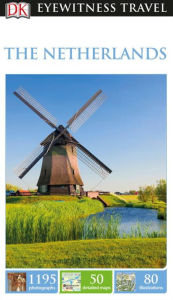 Title: DK Eyewitness Travel Guide The Netherlands, Author: Eliana Monteiro da Silva