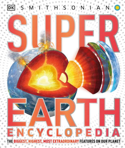 Super Earth Encyclopedia by DK, Hardcover | Barnes & Noble®
