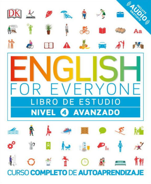 English for Everyone: Nivel 4: Avanzado, Libro de Estudio: Curso completo de autoaprendizaje