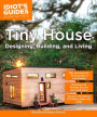 Tiny House Designing, Building, & Living