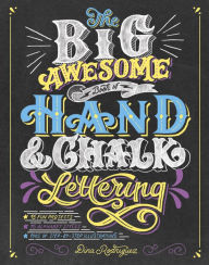 Title: The Big Awesome Book of Hand & Chalk Lettering, Author: Dina Rodriguez