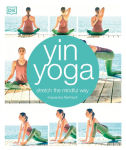Alternative view 1 of Yin Yoga: Stretch the Mindful Way