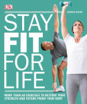 Alternative view 1 of Stay Fit for Life: More than 60 Exercises to Restore Your Strength and Future-Proof Your Body