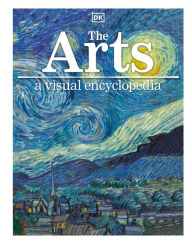 Title: The Arts: A Visual Encyclopedia, Author: DK