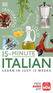 Free it ebooks free download 15-Minute Italian: Learn In Just 12 Weeks 9780744080810 by DK iBook ePub
