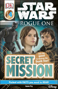 Title: DK Readers L4: Star Wars: Rogue One: Secret Mission, Author: Jason Fry