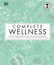 Google epub ebook download Complete Wellness: Enjoy long-lasting health and well-being with more than 800 natural remedies FB2 DJVU in English by Neal's Yard Remedies 9781465463920