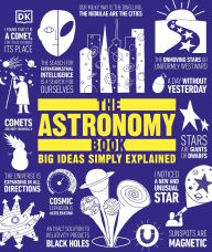 Title: The Astronomy Book: Big Ideas Simply Explained, Author: DK