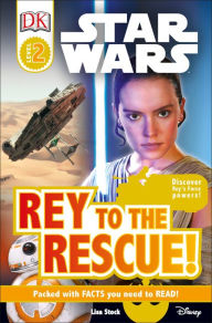 Title: DK Readers L2: Star Wars: Rey to the Rescue!: Discover Rey's Force Powers!, Author: Lisa Stock