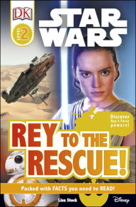 Title: DK Readers L2: Star Wars: Rey to the Rescue!, Author: Lisa Stock