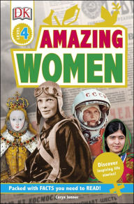 Title: Amazing Women (DK Readers Level 4 Series), Author: Dorling Kindersley Publishing Staff