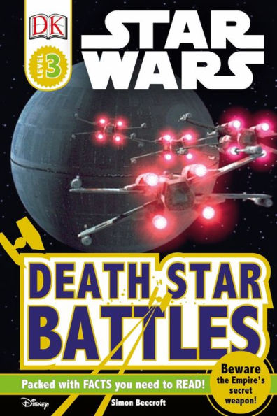 DK Readers L3: Star Wars: Death Star Battles: Beware the Empire's Secret Weapon!