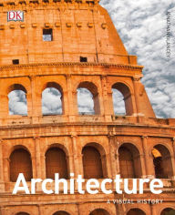 Title: Architecture: A Visual History, Author: Jonathan Glancey