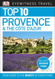 Title: Top 10 Provence and the Côte d'Azur, Author: DK Travel