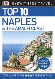 Title: Top 10 Naples and the Amalfi Coast, Author: DK Travel