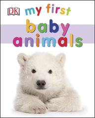 Title: My First Baby Animals, Author: Dorling Kindersley Publishing Staff