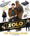 Alternative view 1 of Solo: A Star Wars Story: The Official Guide