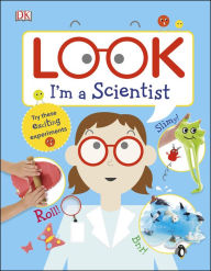 Title: Look I'm a Scientist, Author: Dorling Kindersley Publishing Staff