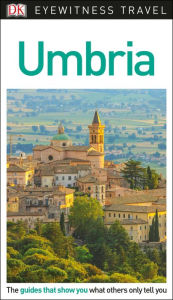 Title: DK Eyewitness Umbria: 2018, Author: DK Eyewitness