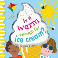 Title: Is it Warm Enough for Ice Cream?, Author: Dorling Kindersley Publishing Staff