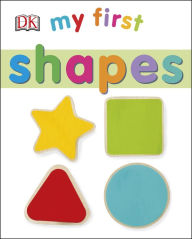 Title: My First Shapes, Author: Dorling Kindersley Publishing Staff