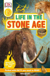 Title: DK Readers L2: Life in the Stone Age, Author: Deborah Lock