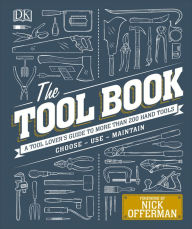Title: The Tool Book: A Tool Lover's Guide to Over 200 Hand Tools, Author: Phil Davy