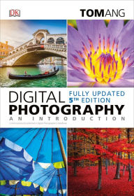 Title: Digital Photography: An Introduction, 5th Edition, Author: Tom Ang