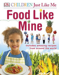 Title: Food Like Mine, Author: Dorling Kindersley Publishing Staff