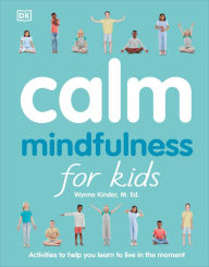 Title: Calm: Mindfulness for Kids, Author: Wynne Kinder