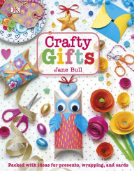 Title: Crafty Gifts: Packed with ideas for presents, wrapping, and cards, Author: Jane Bull