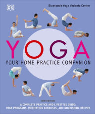 Title: Yoga: Your Home Practice Companion: A Complete Practice and Lifestyle Guide:, Author: Sivananda Yoga Vedanta Centre
