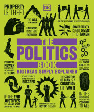 Title: The Politics Book: Big Ideas Simply Explained, Author: DK