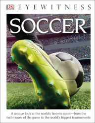 Title: DK Eyewitness Books: Soccer, Author: Dorling Kindersley Publishing Staff