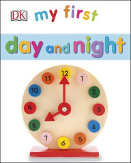 Title: My First Day and Night, Author: Dorling Kindersley Publishing Staff