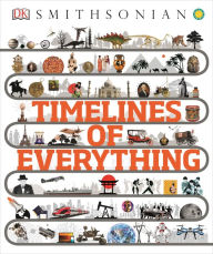 Title: Timelines of Everything, Author: DK
